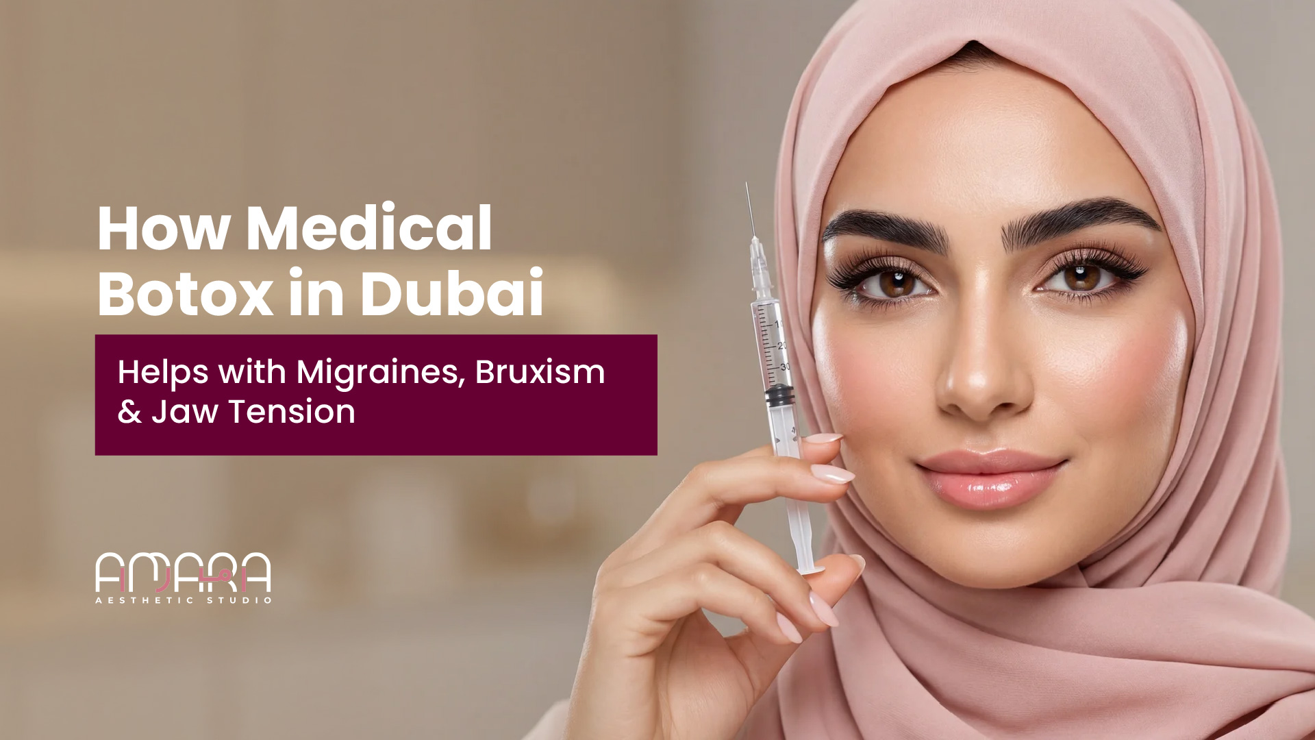 How Medical Botox in Dubai Helps with Migraines, Bruxism and Jaw Tension