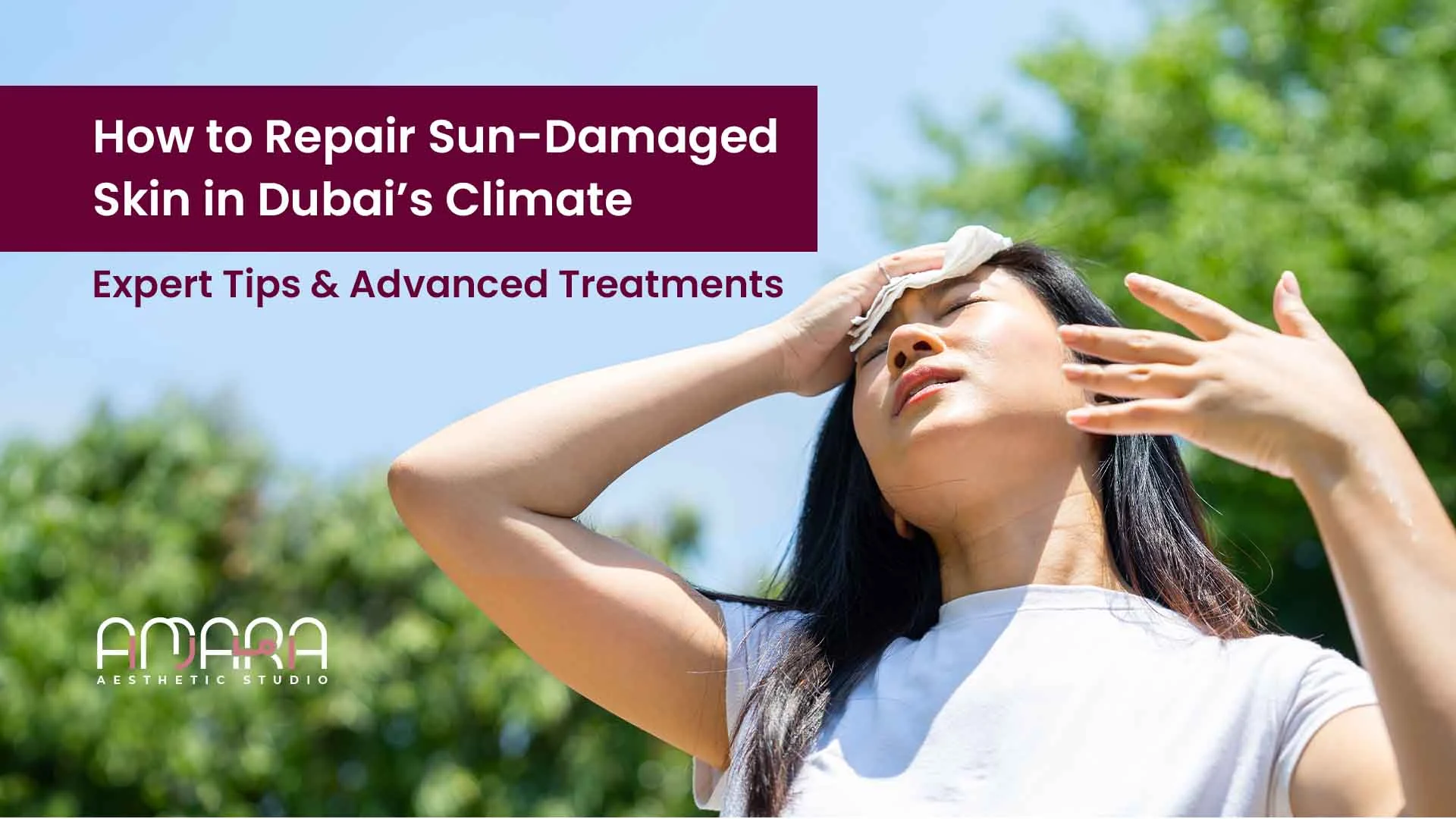 Repair sun-damaged skin in Dubai